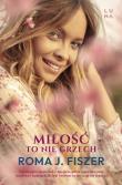 Miłość to nie grzech. Autor: Roma J. Fiszer. Dadada.pl Okładka książki Miłość to nie grzech