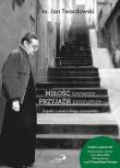 Miłość uwierzy przyjaźń zrozumie. Autor: Jan Twardowski. Dadada.pl Okładka książki Miłość uwierzy przyjaźń zrozumie