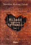 Miłość w czasach tyranii Tom 1. Autor: Załuski Stanisław Andrzej. Dadada.pl Okładka książki Miłość w czasach tyranii Tom 1