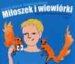 Miłoszek i wiewiórki. Bajki o udzielaniu pierwszej pomocy. Część 1. Autor: Mikrut Izabela, Sebastian Kazek. Dadada.pl Okładka książki Miłoszek i wiewiórki. Bajki o udzielaniu pierwszej pomocy. Część 1