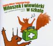 Miłoszek i wiewiórki w szkole. Bajki o udzielaniu pierwszej pomocy. Część 2. Autor: Mikrut Izabela, Sebastian Kazek. Dadada.pl Okładka książki Miłoszek i wiewiórki w szkole. Bajki o udzielaniu pierwszej pomocy. Część 2