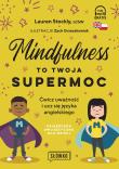 Mindfulness to twoja supermoc. Autor: Stockly Lauren. Dadada.pl Okładka książki Mindfulness to twoja supermoc