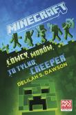 Minecraft. Łowcy mobów. To tylko creeper. Autor: Delilah Dawson, Ewa Ziembińska. Dadada.pl Okładka książki Minecraft. Łowcy mobów. To tylko creeper