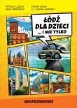 Miniprzewodnik Łódź dla Dzieci i nie tylko. Autor: Czudak Patrycja, Gajek Monika, Anna Drzewiecka. Dadada.pl Okładka książki Miniprzewodnik Łódź dla Dzieci i nie tylko