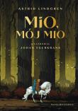 Mio, mój Mio. Autor: Lindgren Astrid, Johan Egerkrans, Maria Olszańska. Dadada.pl Okładka książki Mio, mój Mio