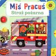 Miś Pracuś Straż pożarna. Autor: Irena Brignull. Dadada.pl Okładka książki Miś Pracuś Straż pożarna