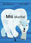 Miś słucha wyd. 2024. Autor: Carle Eric, Bill Martin Jr.. Dadada.pl Okładka książki Miś słucha wyd. 2024