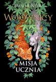 Misja Ucznia. Wojownicy. Mroczna wizja. Autor: Erin Hunter. Dadada.pl Okładka książki Misja Ucznia. Wojownicy. Mroczna wizja