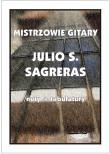 Mistrzowie gitary - Julio S. Sagreras. Autor: M. Pawełek. Dadada.pl Okładka książki Mistrzowie gitary - Julio S. Sagreras