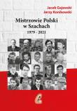 Mistrzowie Polski w Szachach cz.2 1979-2021. Autor: Gajewski Jacek, Konikowski Jerzy. Dadada.pl Okładka książki Mistrzowie Polski w Szachach cz.2 1979-2021