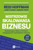 Mistrzowie skalowania biznesu. Zaskakujące fakty o firmach osiągających największe sukcesy. Autor: Reid Hoffman Ben Casnocha, June Cohen, Deron Triff. Dadada.pl Okładka książki Mistrzowie skalowania biznesu. Zaskakujące fakty o firmach osiągających największe sukcesy