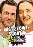 Mistrzowie sportu. 49 historii niezwykłych zwycięzców. Autor: Nożyńska-Demianiuk Agnieszka. Dadada.pl Okładka książki Mistrzowie sportu. 49 historii niezwykłych zwycięzców