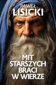 Mit starszych braci w wierze. Autor: Paweł Lisicki. Dadada.pl Okładka książki Mit starszych braci w wierze