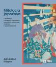 Mitologia japońska. Autor: Agnieszka Kozyra. Dadada.pl Okładka książki Mitologia japońska