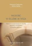 Młodość w służbie ołtarza. Autor: Sadowska Katarzyna, Kędzia Marta. Dadada.pl Okładka książki Młodość w służbie ołtarza