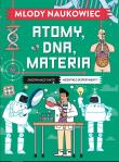 Okładka książki Młody naukowiec. Atomy, DNA, materia