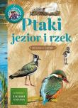 Młody obserwator przyrody. Ptaki jezior i rzek. Autor: Brodacki Michał. Dadada.pl Okładka książki Młody obserwator przyrody. Ptaki jezior i rzek