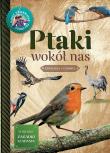 Młody Obserwator Przyrody - Ptaki wokół nas w.2022. Autor: Wilamowska Małgorzata. Dadada.pl Okładka książki Młody Obserwator Przyrody - Ptaki wokół nas w.2022