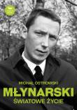 Młynarski Światowe życie. Autor: Michał Ostrowski. Dadada.pl Okładka książki Młynarski Światowe życie