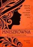 Okładka książki Mniszkówna. Historia pisarki, która wzruszyła miliony serc