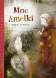 Moc Amelki. Autor: Barbara Gawryluk. Dadada.pl Okładka książki Moc Amelki