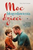 Moc błogosławienia dzieci. Autor: Mary Ruth Swope. Dadada.pl Okładka książki Moc błogosławienia dzieci