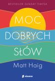 Moc dobrych słów. Autor: Matt Haig. Dadada.pl Okładka książki Moc dobrych słów