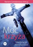 Moc krzyża. Medytacje watykańskie. Autor: Cantalamessa Raniero. Dadada.pl Okładka książki Moc krzyża. Medytacje watykańskie