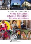 Model biblioteki aktywnie promującej książkę.... Autor: Gęborska Marlena. Dadada.pl Okładka książki Model biblioteki aktywnie promującej książkę...