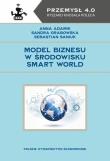 Model biznesu w środowisku Smart World. Autor: Adamik Anna, Grabowska Sandra, Saniuk Sebastian. Dadada.pl Okładka książki Model biznesu w środowisku Smart World