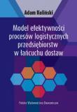 Okładka książki Model efektywności procesów logistycznych przedsiębiorstw w łańcuchu dostaw