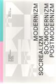 Modernizm socrealizm socmodernizm postmodernizm. Autor: Opracowanie zbiorowe. Dadada.pl Okładka książki Modernizm socrealizm socmodernizm postmodernizm