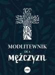 Modlitewnik dla mężczyzn. Autor: Anna Matusiak. Dadada.pl Okładka książki Modlitewnik dla mężczyzn