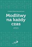 Modlitwy na każdy czas. Autor: Hanusiak Bożena Maria. Dadada.pl Okładka książki Modlitwy na każdy czas