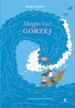Mogło być gorzej. Autor: Einat Tsarfati. Dadada.pl Okładka książki Mogło być gorzej