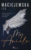 Mój Aniele. Autor: Iza Maciejewska. Dadada.pl Okładka książki Mój Aniele