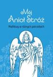 Mój Anioł Stróż. Autor:   Praca zbiorowa. Dadada.pl Okładka książki Mój Anioł Stróż