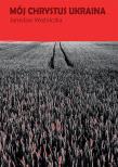Okładka książki Mój Chrystus Ukraina