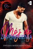 Mój do zapomnienia #1. Autor: Mantycka  Ewelina Maria. Dadada.pl Okładka książki Mój do zapomnienia #1