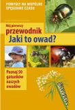 Mój pierwszy przewodnik. Jaki to owad?. Autor: Henryk i Małgorzata Garbarczykowie. Dadada.pl Okładka książki Mój pierwszy przewodnik. Jaki to owad?
