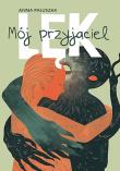 Mój przyjaciel lęk. Autor: Anna Paluszak. Dadada.pl Okładka książki Mój przyjaciel lęk