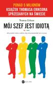 Mój szef jest idiotą wyd.3. Autor: Erikson Thomas. Dadada.pl Okładka książki Mój szef jest idiotą wyd.3
