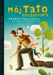 Mój tato szczęściarz. Autor: Joanna Papuzińska, Maciej Szymanowicz (ilustr.). Dadada.pl Okładka książki Mój tato szczęściarz