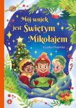 Mój wujek jest Świętym Mikołajem. Autor: Piepiórka Ariadna. Dadada.pl Okładka książki Mój wujek jest Świętym Mikołajem