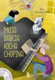 Moja babcia kocha Chopina. Autor: Czerwińska-Rydel Anna, Magdalena Pilch. Dadada.pl Okładka książki Moja babcia kocha Chopina