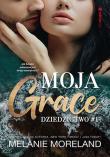 Moja Grace. Dziedzictwo #1. Autor: Moreland Melanie. Dadada.pl Okładka książki Moja Grace. Dziedzictwo #1