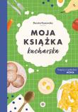 Moja książka kucharska. Autor: Kosowska Dorota. Dadada.pl Okładka książki Moja książka kucharska