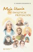 Moja litania do świętych przyjaciół. Autor: Henryk Dziadosz SJ. Dadada.pl Okładka książki Moja litania do świętych przyjaciół