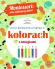 Moja pierwsza książka o kolorach. Autor: Chiara Piroddi. Dadada.pl Okładka książki Moja pierwsza książka o kolorach