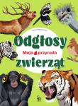 Okładka książki Moja przyroda. Odgłosy zwierząt